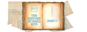 History Of Drill Bits: Part 1 - The Early Beginnings