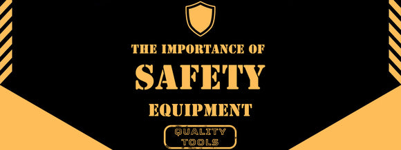 The Importance of Safety Equipment